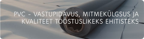 PVC materjal on vastupidav, soodne ja kvaliteetne tööstuslikeks ehitisteks